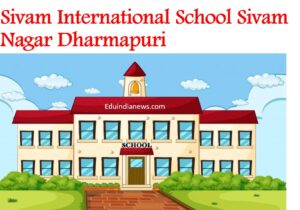 Sivam International School Sivam Nagar Dharmapuri