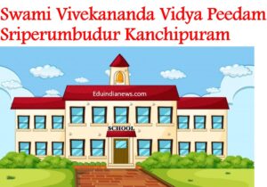 Swami Vivekananda Vidya Peedam Sriperumbudur Kanchipuram
