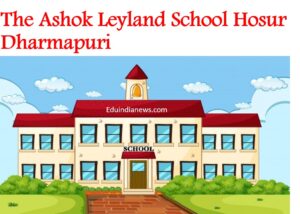 The Ashok Leyland School Hosur Dharmapuri