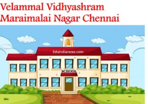 Velammal Vidhyashram Maraimalai Nagar Chennai