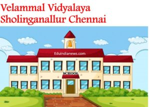 Velammal Vidyalaya Sholinganallur Chennai