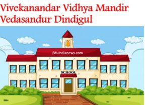 Vivekanandar Vidhya Mandir Vedasandur Dindigul