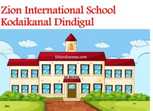 Zion International School Kodaikanal Dindigul