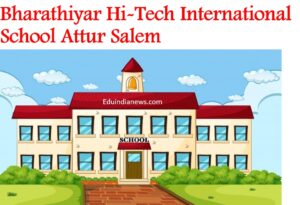 Bharathiyar Hi-Tech International School Attur Salem