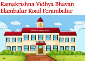 Ramakrishna Vidhya Bhavan Elambalur Road Perambalur