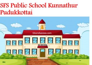 SFS Public School Kunnathur Pudukkottai