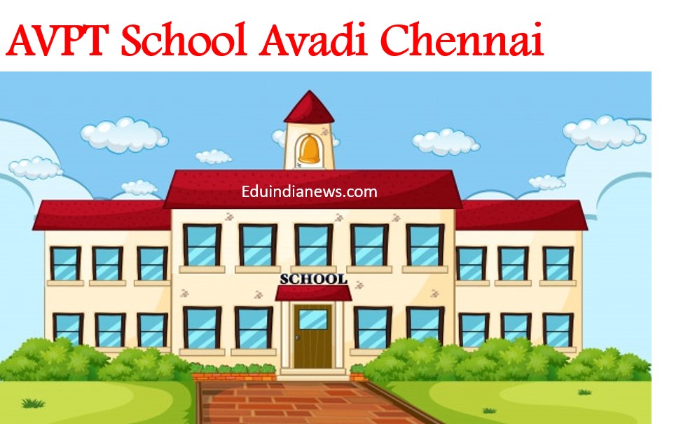 AVPT School Avadi Chennai | Admission 2024-25, Fee, Review, FAQ's ...