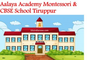 Aalaya Academy Montessori & CBSE School Tiruppur