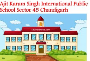 Ajit Karam Singh International Public School Sector 41 Chandigarh