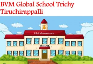 BVM Global School Trichy Tiruchirappalli