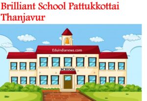 Brilliant School Pattukkottai Thanjavur