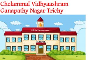 Chelammal Vidhyaashram Ganapathy Nagar Trichy