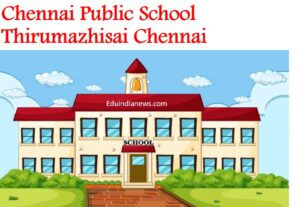 Chennai Public School Thirumazhisai Chennai