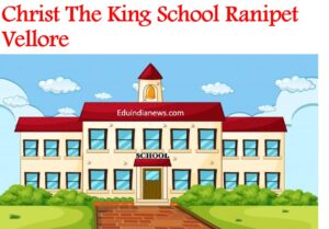 Christ The King School Ranipet Vellore