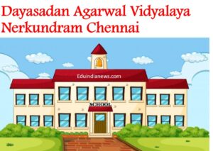Dayasadan Agarwal Vidyalaya Nerkundram Chennai