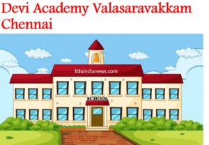 Devi Academy Valasaravakkam Chennai