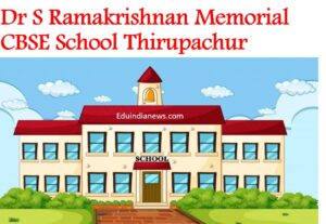 Dr S Ramakrishnan Memorial CBSE School Thirupachur