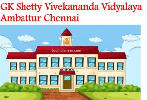 GK Shetty Vivekananda Vidyalaya Ambattur Chennai