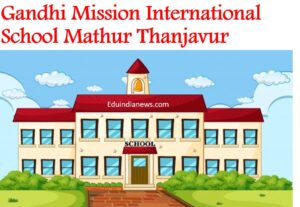 Gandhi Mission International School Mathur Thanjavur