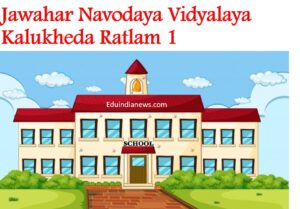 Jawahar Navodaya Vidyalaya Kalukheda Ratlam 1