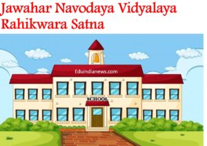 Jawahar Navodaya Vidyalaya Rahikwara Satna