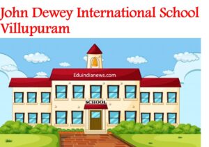 John Dewey International School Villupuram