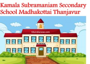 Kamala Subramaniam Secondary School Madhakottai Thanjavur