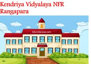 Kendriya Vidyalaya NFR Rangapara
