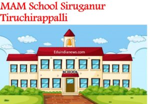 MAM School Siruganur Tiruchirappalli