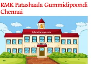 RMK Patashaala Gummidipoondi Chennai