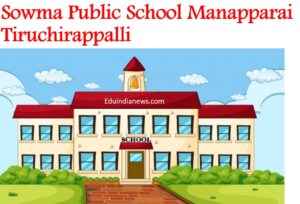 Sowma Public School Manapparai Tiruchirappalli