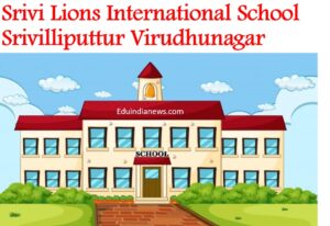 Srivi Lions International School Srivilliputtur Virudhunagar