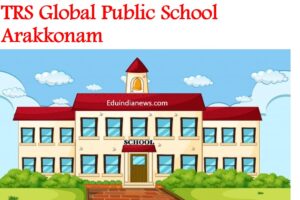 TRS Global Public School Arakkonam Chennai