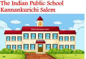 The Indian Public School Kannankurichi Salem