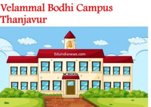 Velammal Bodhi Campus Thanjavur