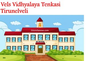 Vels Vidhyalaya Tenkasi Tirunelveli