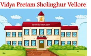 Vidya Peetam Sholinghur Vellore