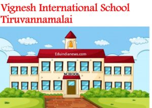 Vignesh International School Tiruvannamalai