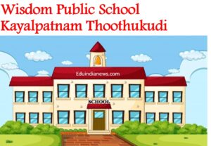 Wisdom Public School Kayalpatnam Thoothukudi