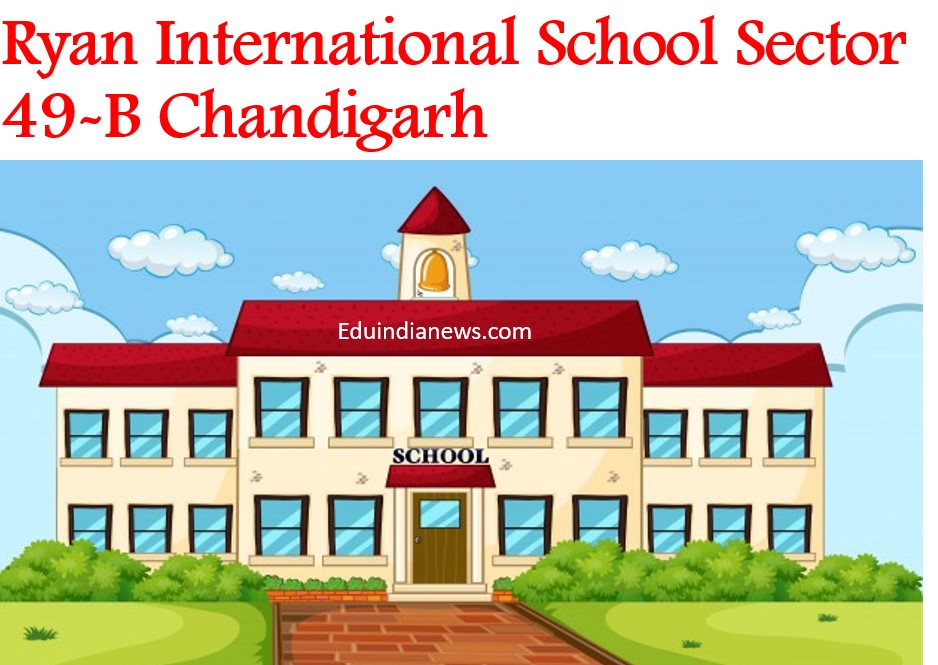 Ryan International School Sector 49-B Chandigarh | Admission 2024-25 ...