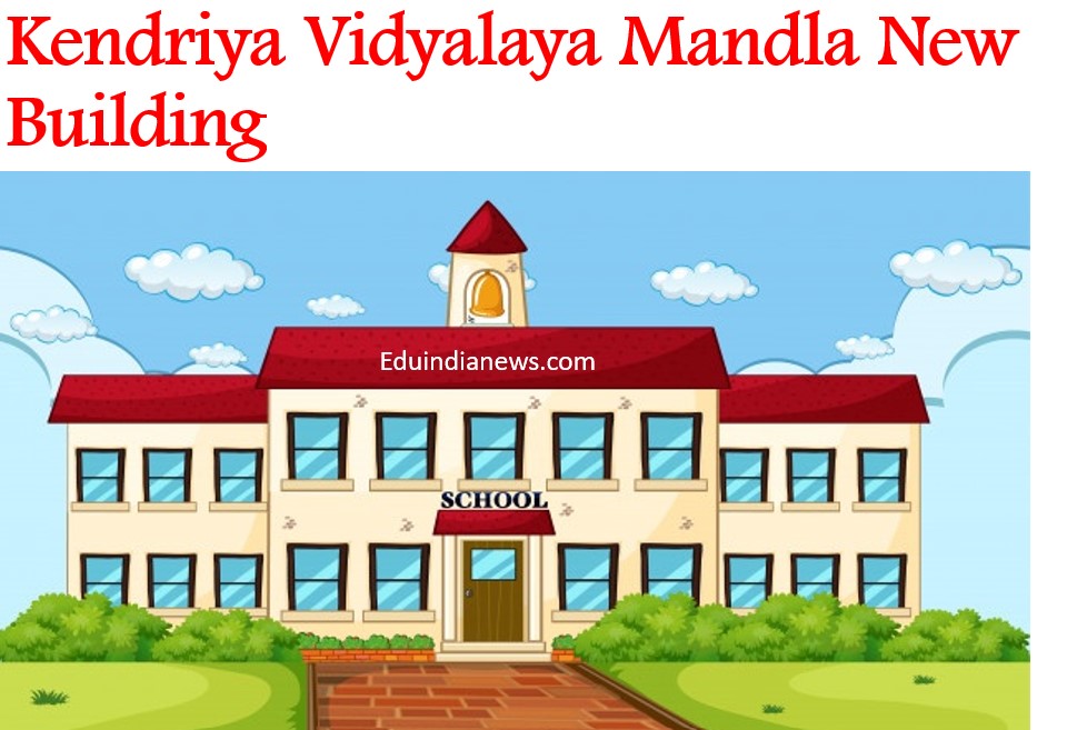 Kendriya Vidyalaya Mandla New Building Admission 202425, Fees