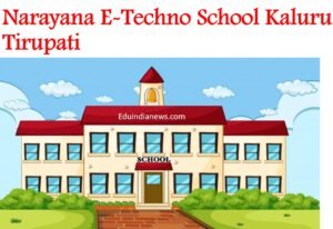Narayana E-Techno School Kaluru Tirupati