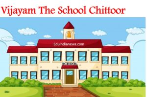 Vijayam The School Chittoor