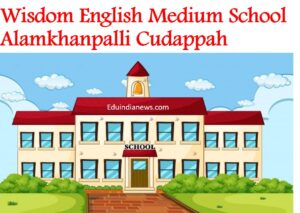 Wisdom English Medium School Alamkhanpalli Cudappah