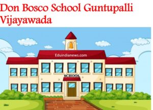 Don Bosco School Guntupalli Vijayawada