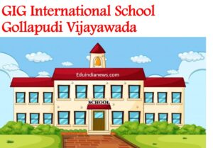 GIG International School Gollapudi Vijayawada