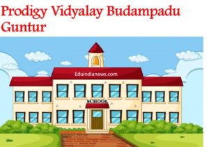 Prodigy Vidyalay Budampadu Guntur