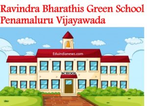Ravindra Bharathis Green School Penamaluru Vijayawada