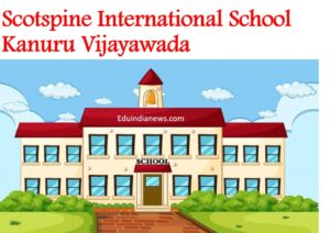 Scotspine International School Kanuru Vijayawada