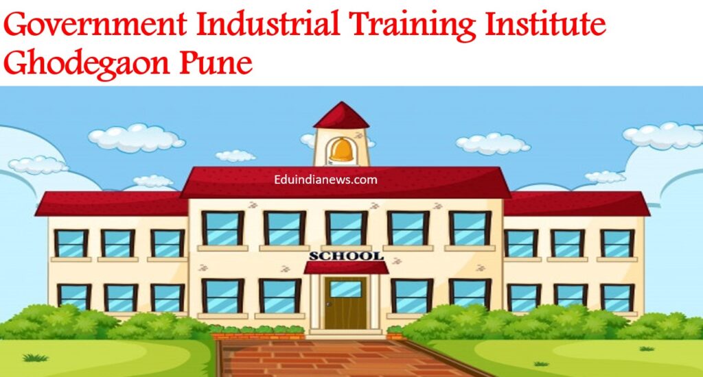 Government Industrial Training Institute Ghodegaon Pune